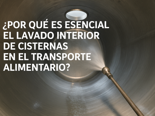 ¿Por qué es esencial el lavado interior de cisternas en el transporte alimentario?
